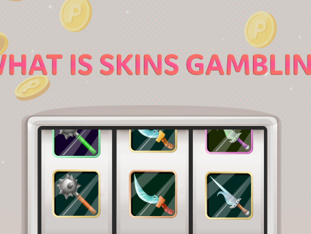 Skin Gambling Uncovered: Exploring the Billion-Dollar Video Game Betting Boom
