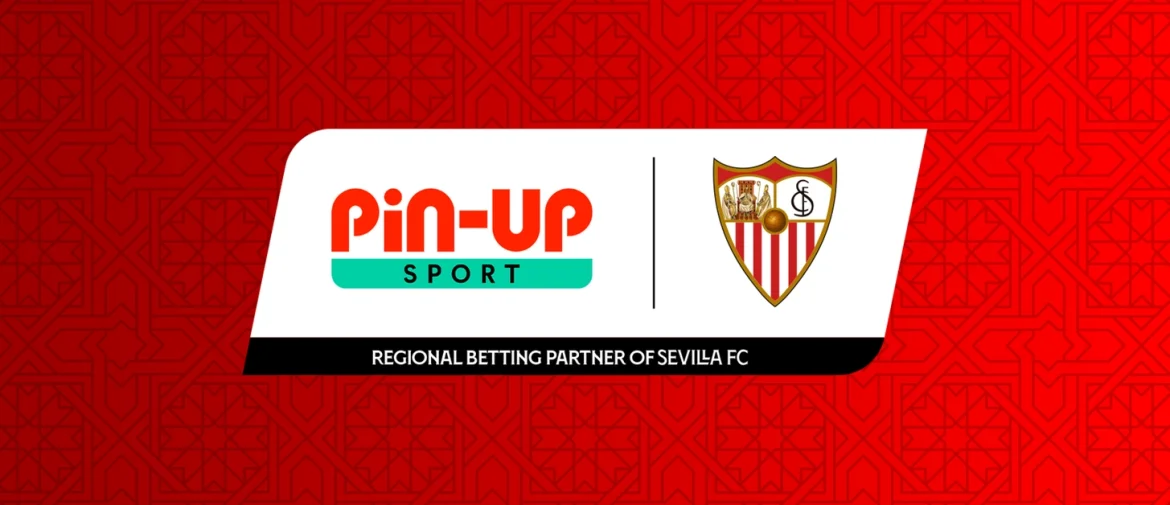 Pin-Up Teams Up with Sevilla FC as Regional Partner in Latin America